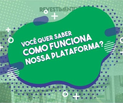VOCÊ QUER SABER COMO FUNCIONA NOSSA PLATAFORMA?
